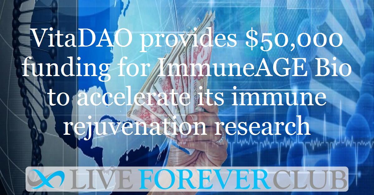 VitaDAO provides $50,000 funding for ImmuneAGE Bio to accelerate its immune rejuvenation research