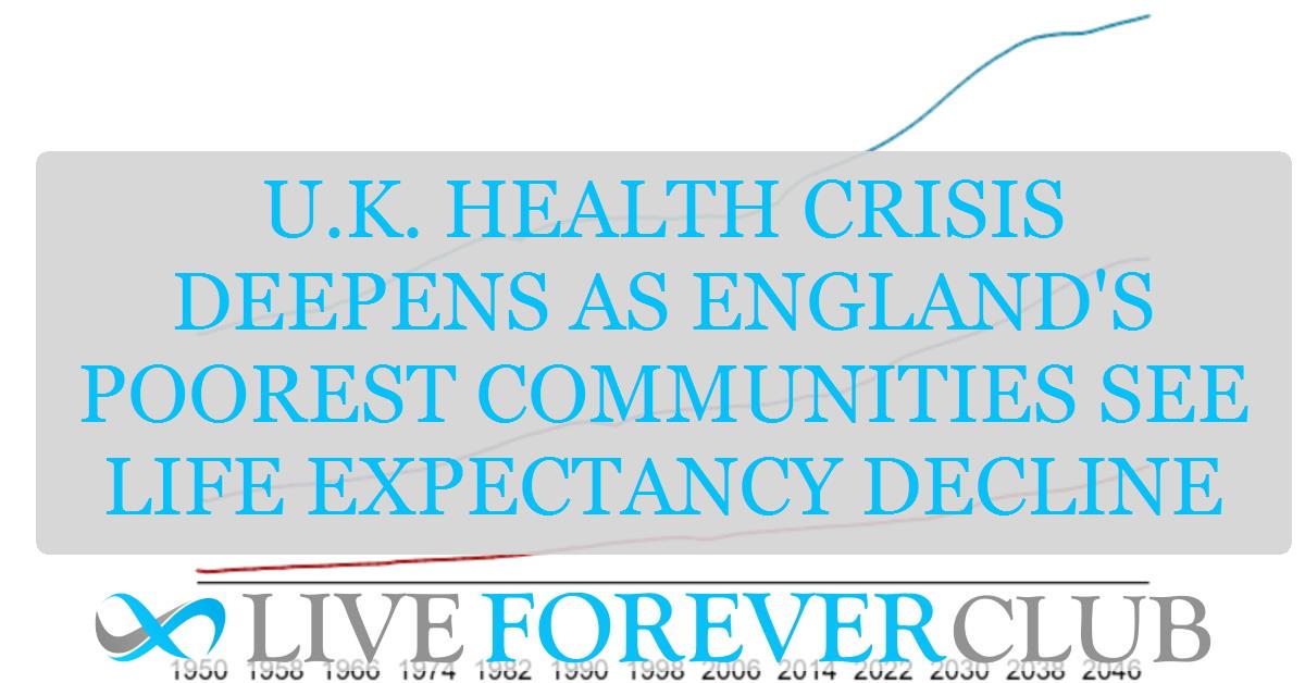 U.K. health crisis deepens as England's poorest communities see life expectancy decline