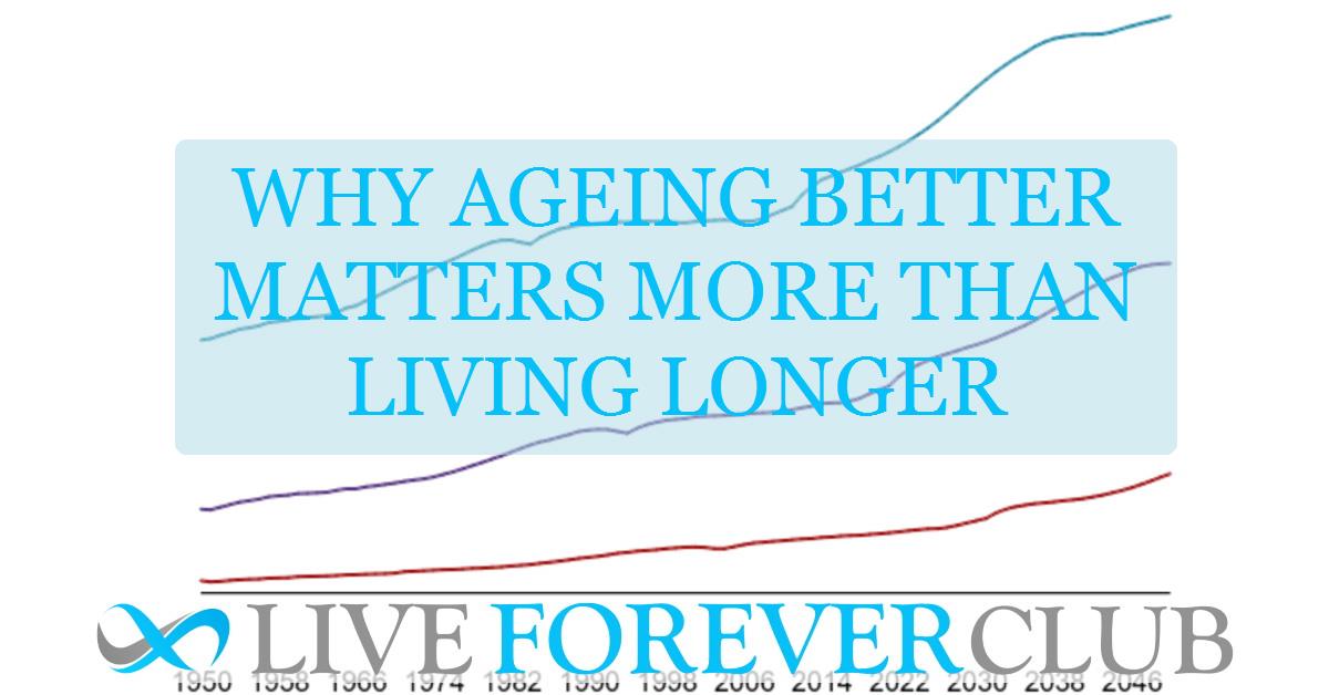 Why ageing better matters more than living longer