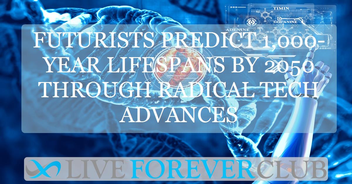 Futurists predict 1,000-year lifespans by 2050 through radical tech advances