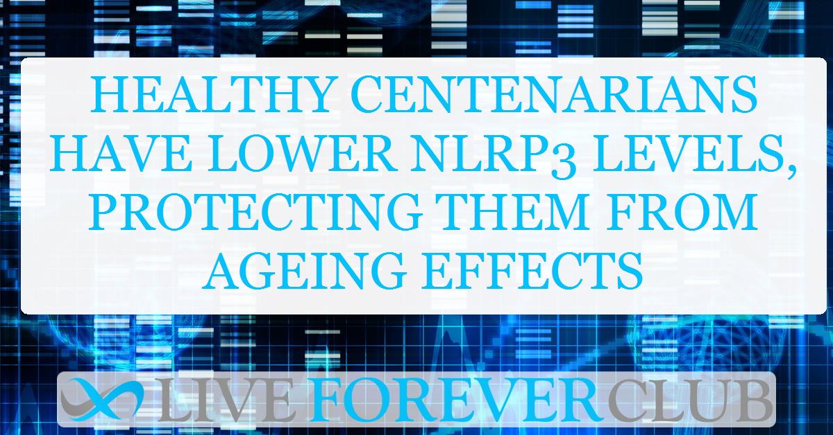 Healthy centenarians have lower NLRP3 levels, protecting them from ageing effects