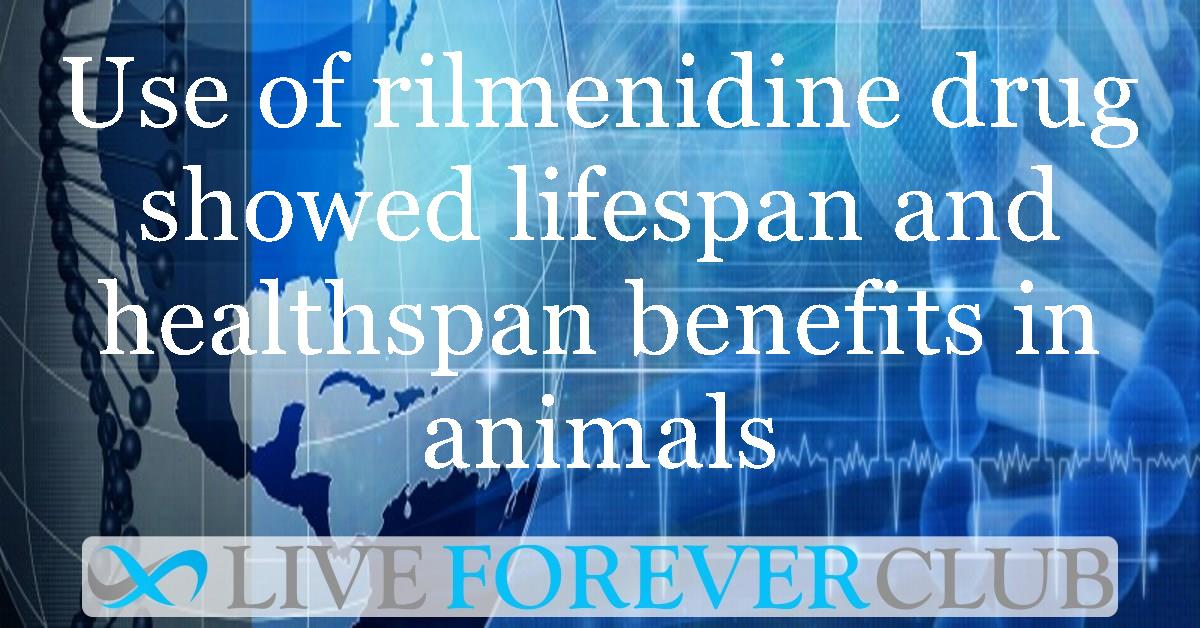 Use of rilmenidine drug showed lifespan and healthspan benefits in both young and old animals