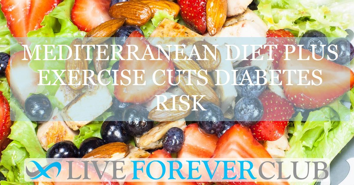Mediterranean diet plus exercise cuts diabetes risk