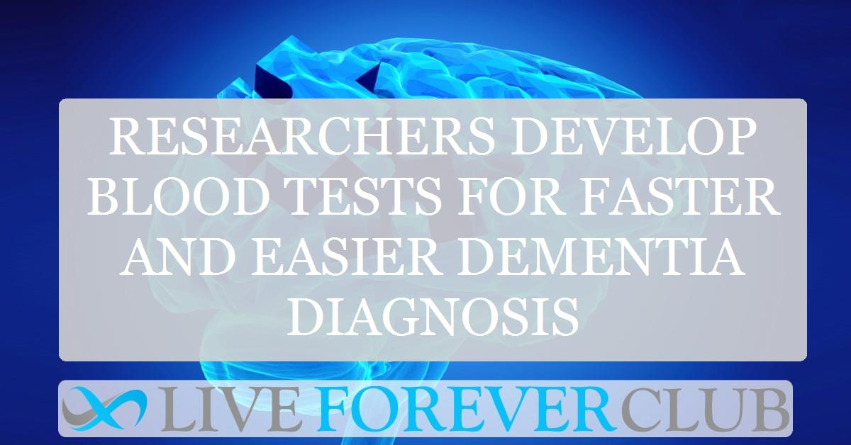 Researchers develop blood tests for faster and easier dementia diagnosis