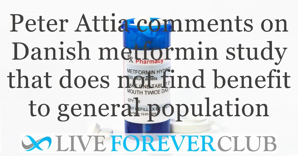 Peter Attia comments on Danish metformin study that does not find benefit to general population