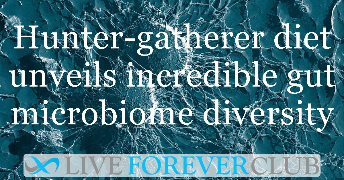 Hunter-gatherer diet unveils incredible gut microbiome diversity