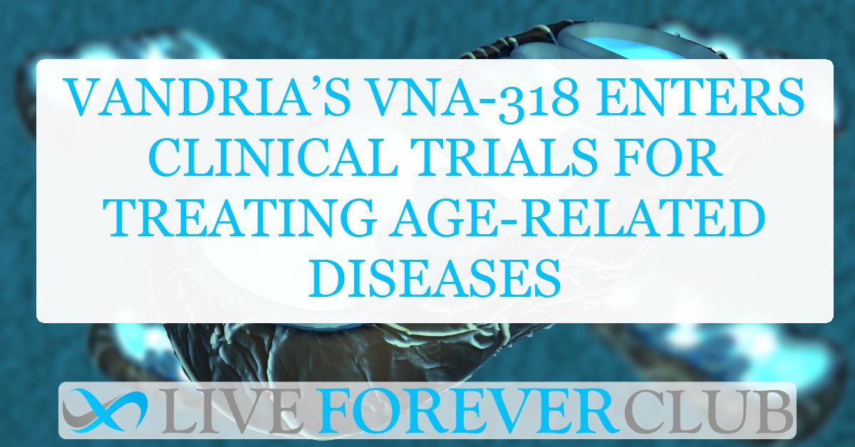 Vandria’s VNA-318 enters clinical trials for treating age-related diseases