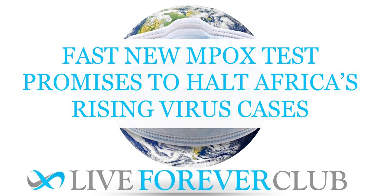 Fast new mpox test promises to halt africa’s rising virus cases