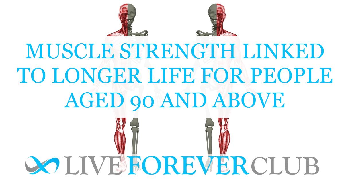 Muscle strength linked to longer life for people aged 90 and above