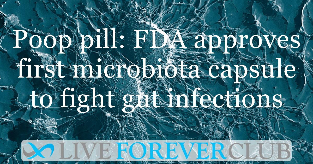 Poop pill: FDA approves first microbiota capsule to fight gut infections