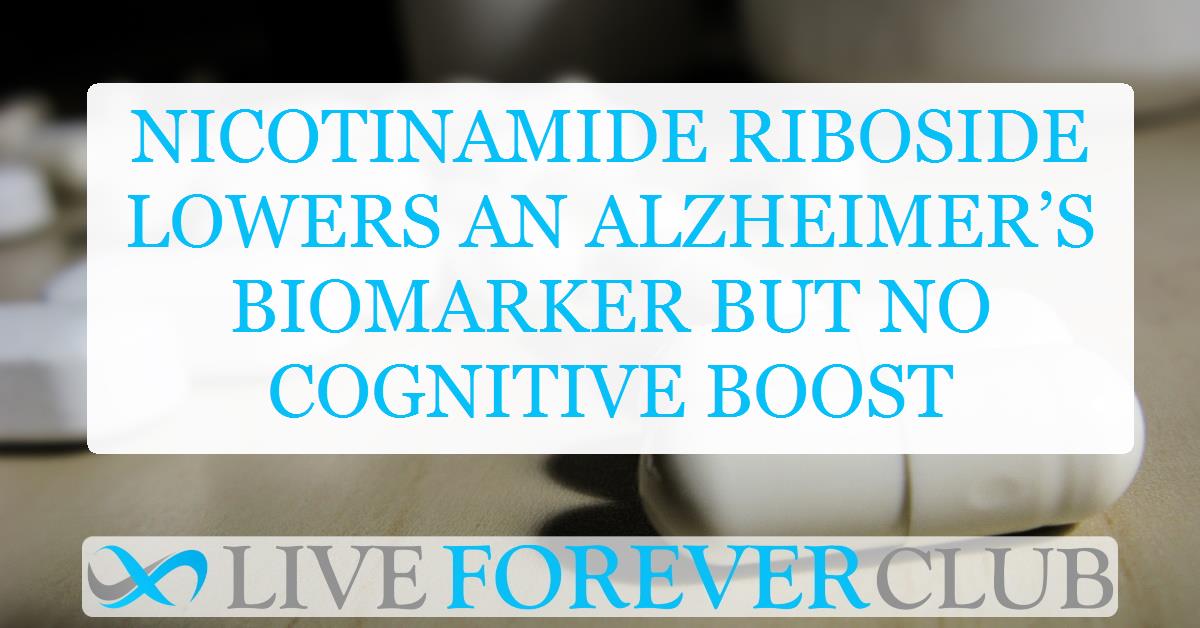 Nicotinamide riboside lowers an Alzheimer’s biomarker but no cognitive boost