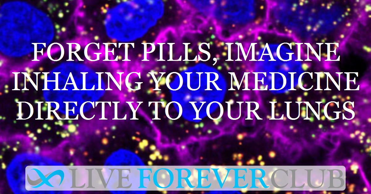 Forget pills, imagine inhaling your medicine directly to your lungs
