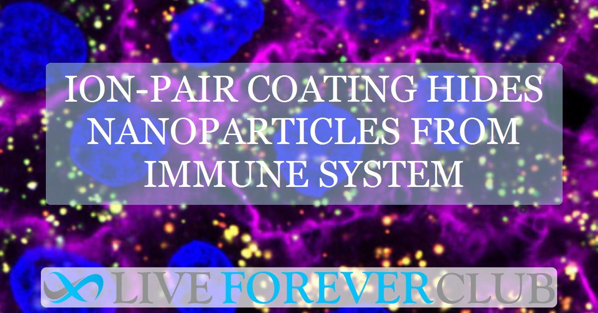 Ion-pair coating hides nanoparticles from immune system