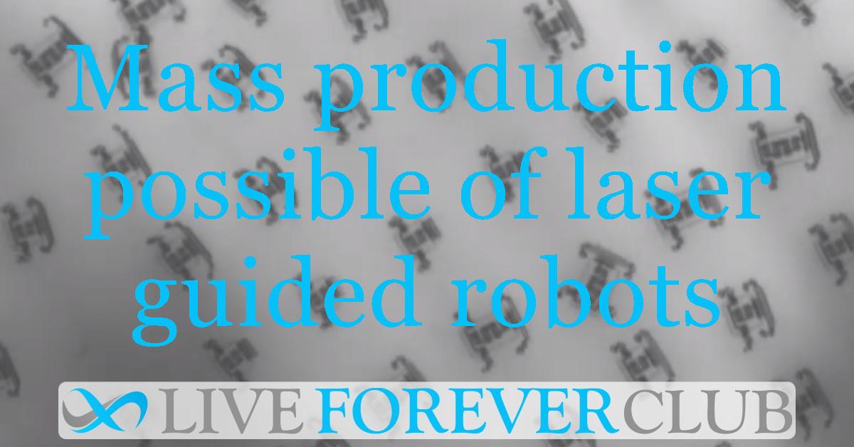 Mass production possible of laser powered/guided robots small enough to inject