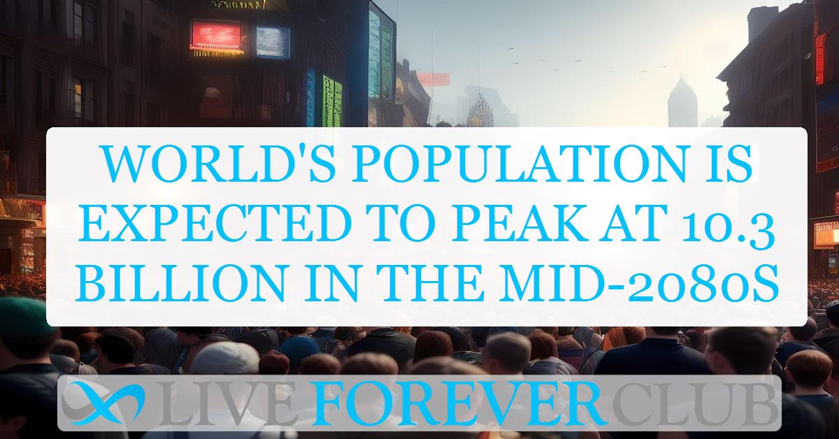 World's population is expected to peak at 10.3 billion in the mid-2080s