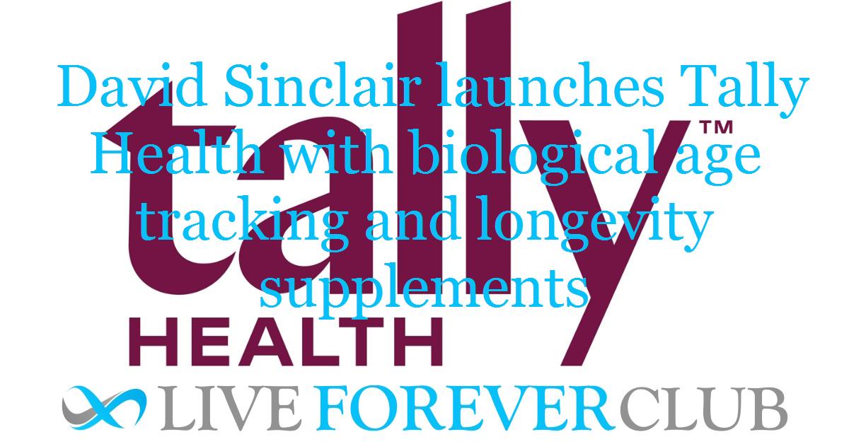 David Sinclair launches Tally Health with biological age tracking and longevity supplements