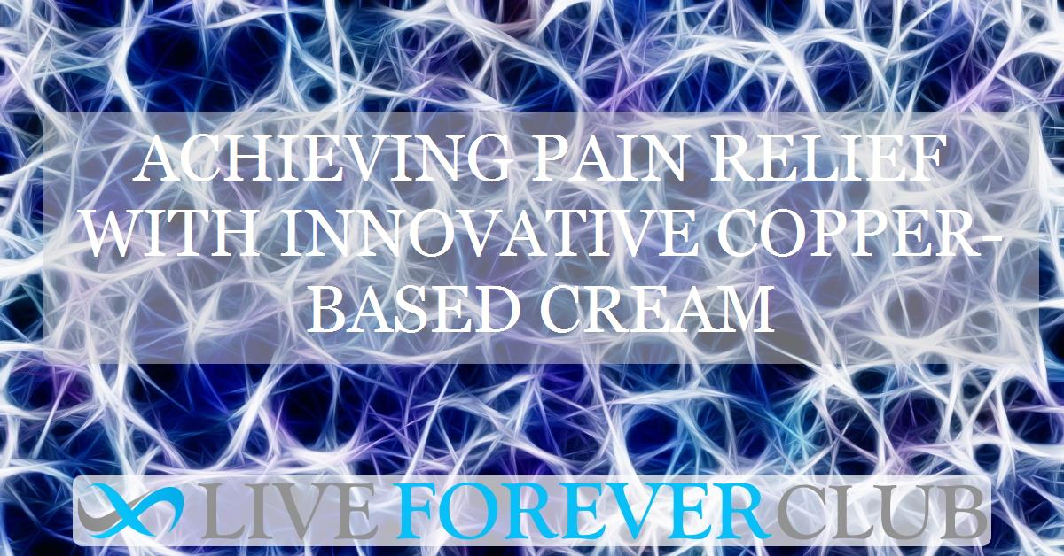 Achieving pain relief with innovative copper-based cream