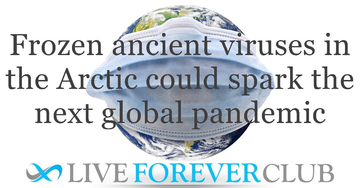 Frozen ancient viruses in the Arctic could spark the next global pandemic