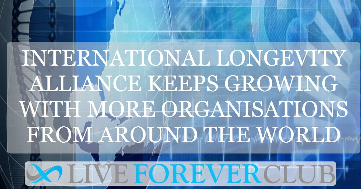 International Longevity Alliance keeps growing with more organisations from around the world