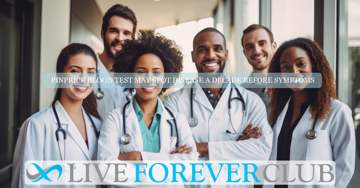 Pinprick blood test may spot disease a decade before symptoms