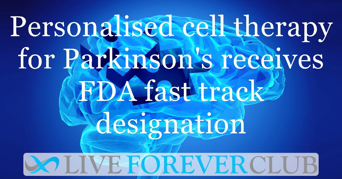 Personalised cell therapy for Parkinson's receives FDA fast track designation