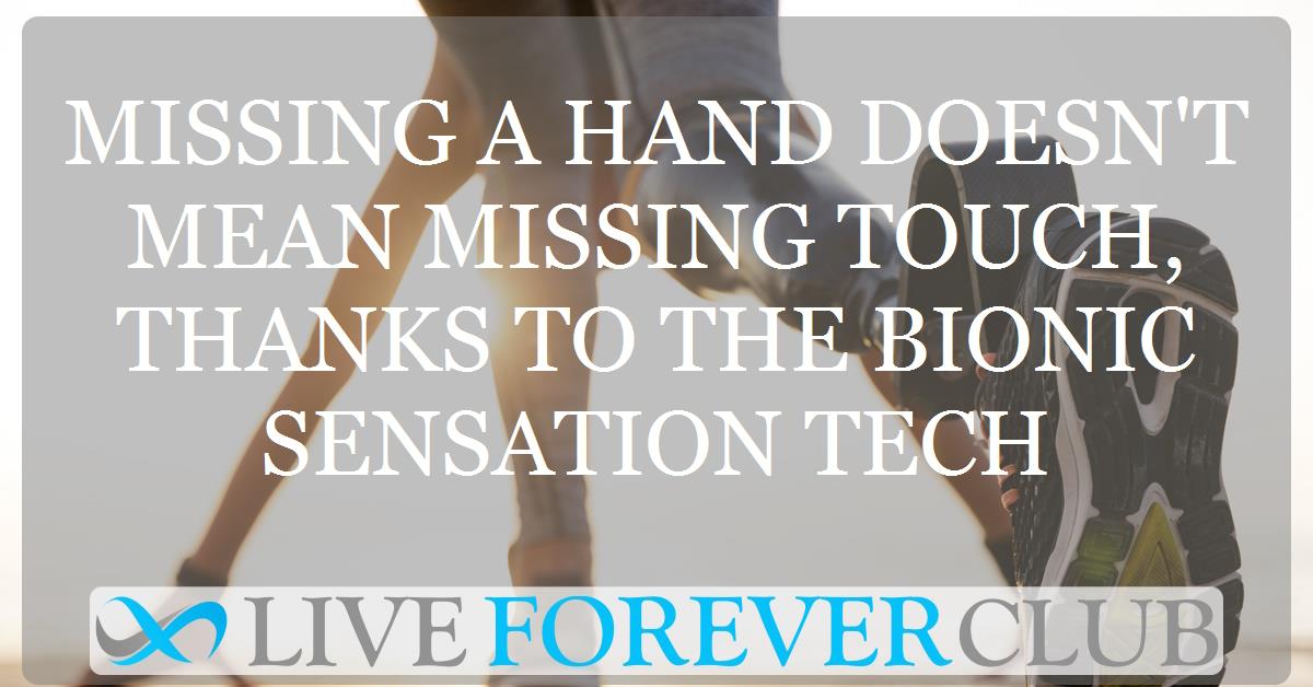 Missing a hand doesn't mean missing touch, thanks to the bionic sensation tech