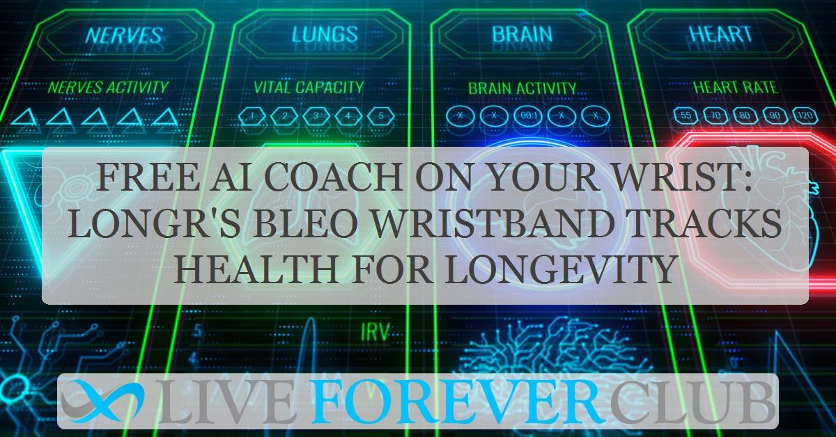 Free AI coach on your wrist: Longr's bleo wristband tracks health for longevity