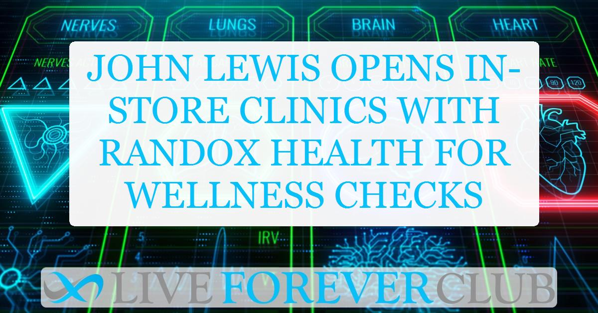 John Lewis opens in-store clinics with randox health for wellness checks