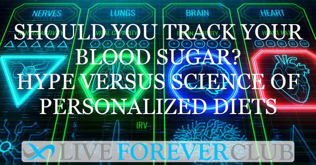 Should you track your blood sugar? Hype versus science of personalized diets
