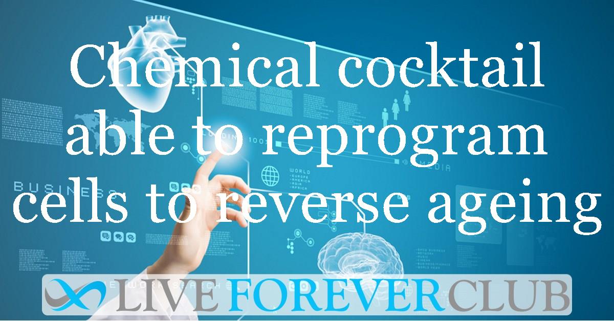 Chemical cocktail able to reprogram cells to reverse ageing, without the need for gene therapy