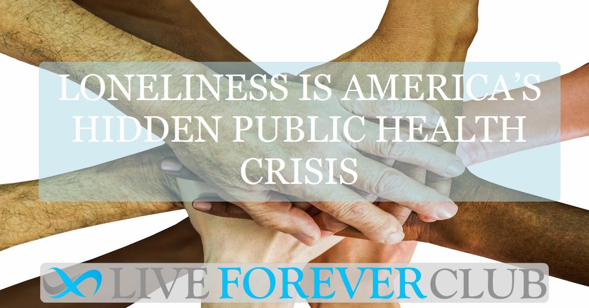 Loneliness is America’s hidden public health crisis
