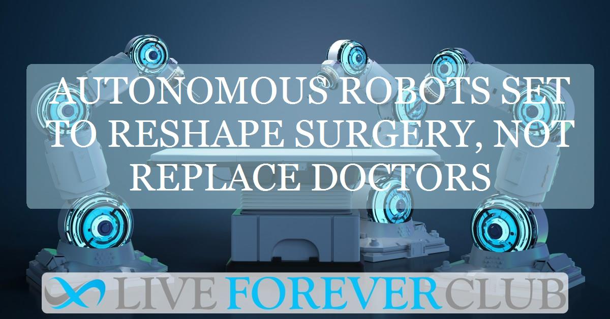 Autonomous robots set to reshape surgery, not replace doctors
