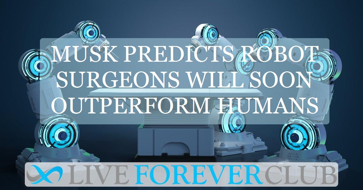 Musk predicts robot surgeons will soon outperform humans