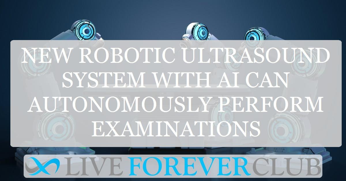 New robotic ultrasound system with AI can autonomously perform examinations