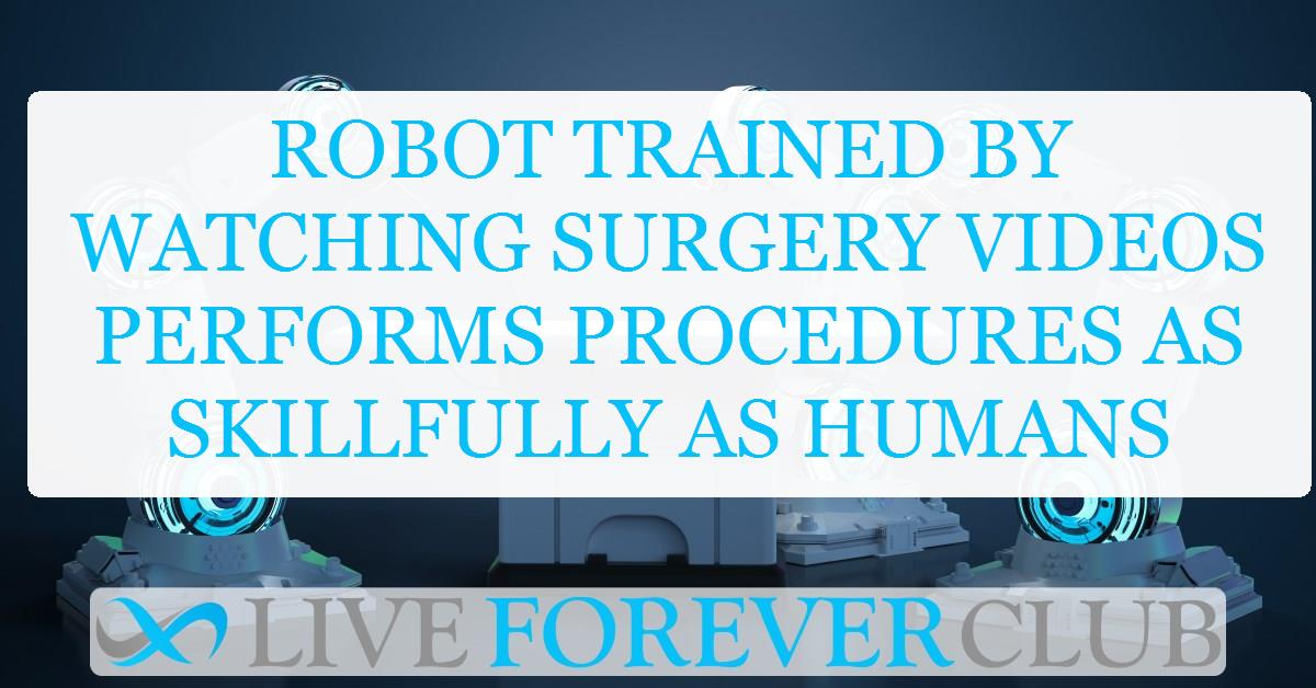 Robot trained by watching surgery videos performs procedures as skillfully as humans