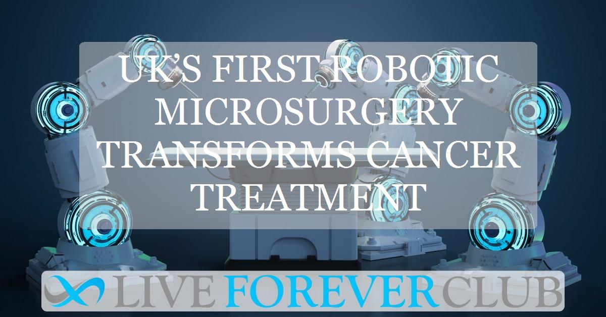 UK’s first robotic microsurgery transforms cancer treatment