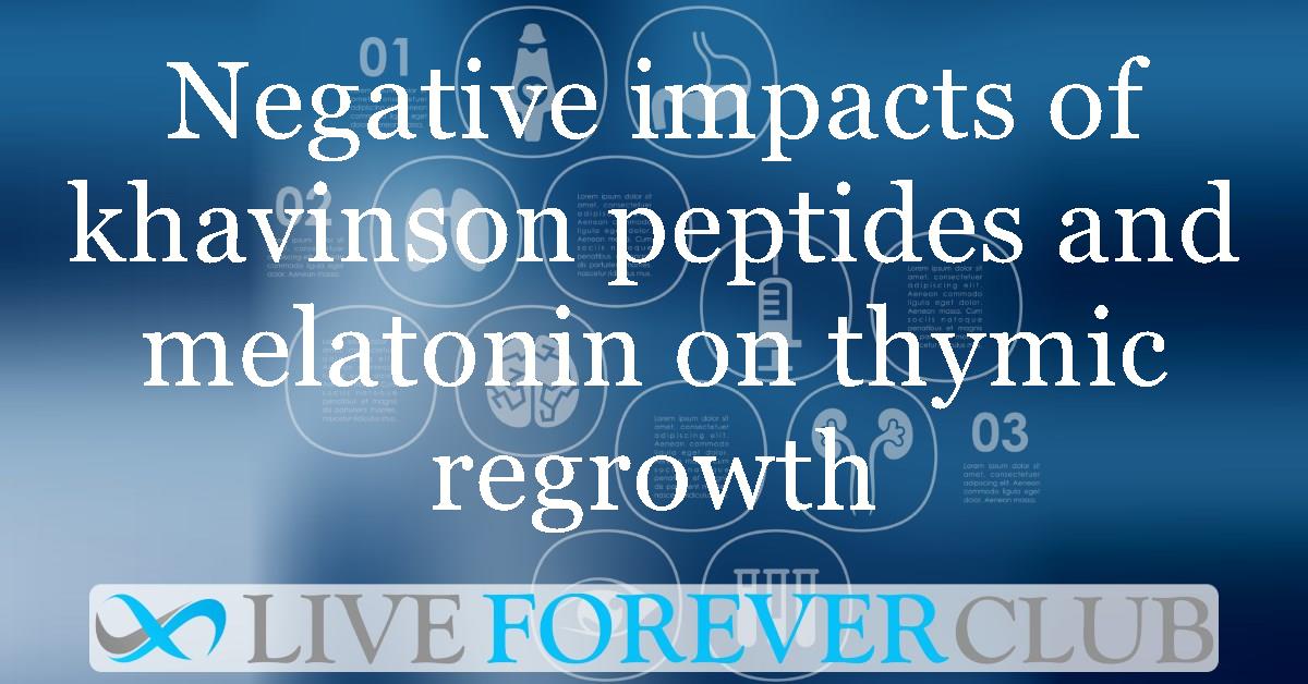 Negative impacts of khavinson peptides and melatonin on thymic regrowth
