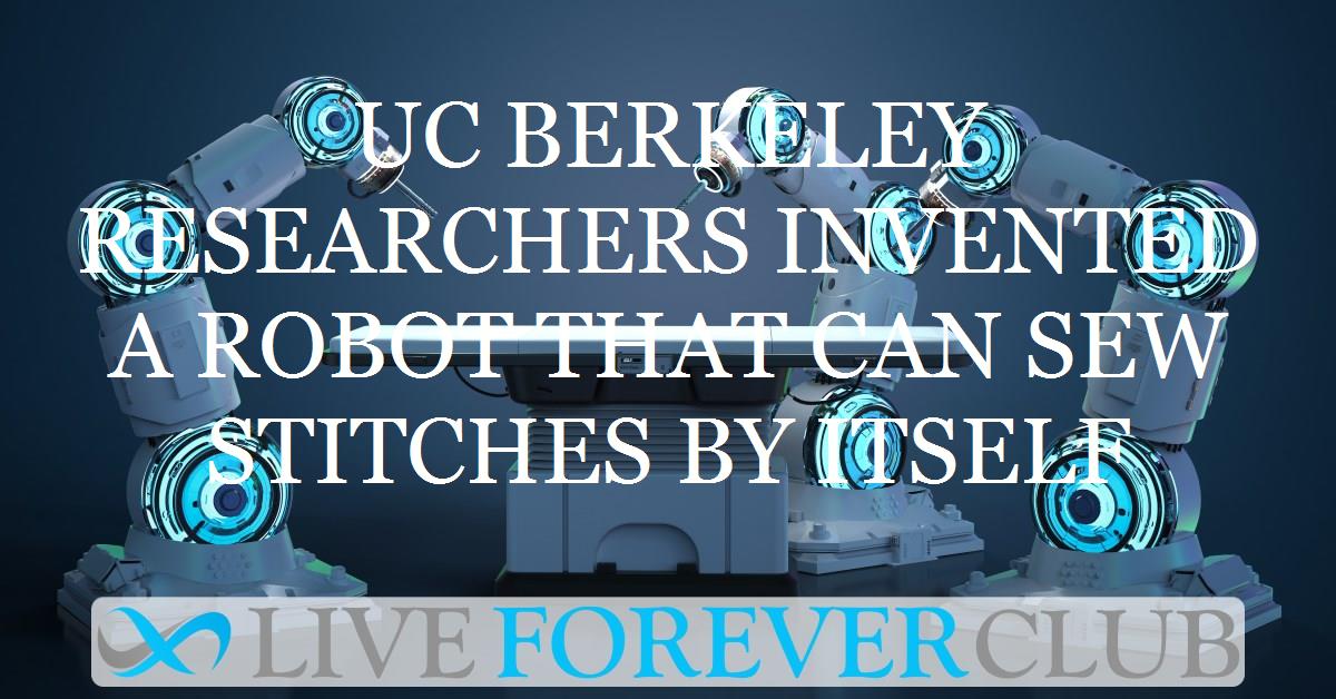 UC Berkeley researchers invented a robot that can sew stitches by itself
