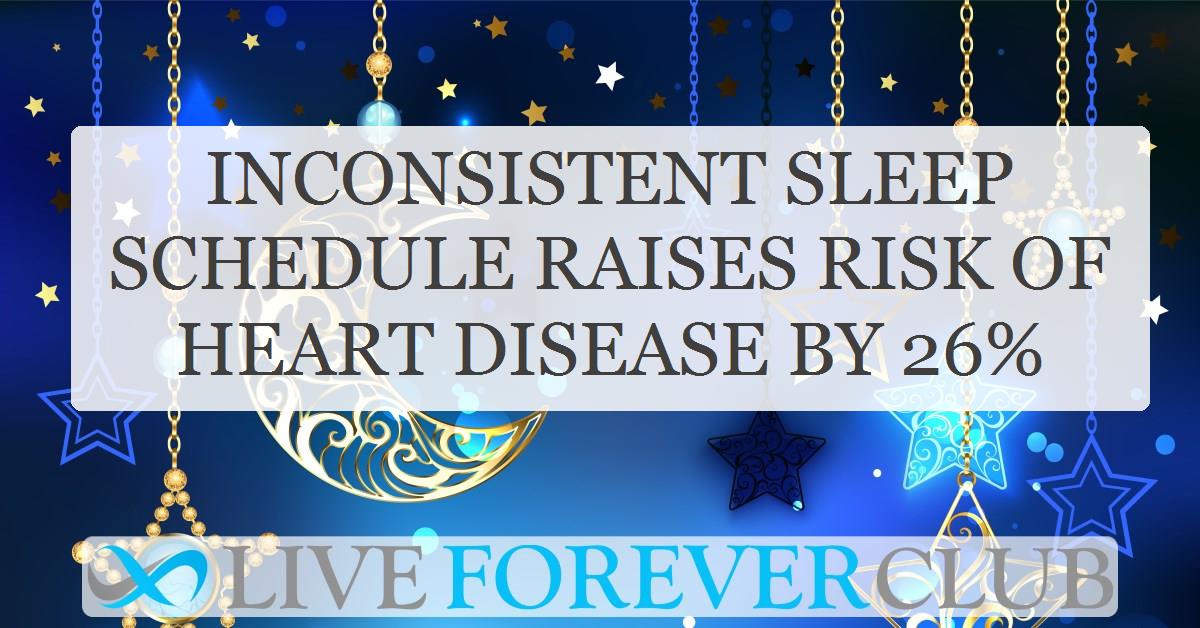 Inconsistent sleep schedule raises risk of heart disease by 26%