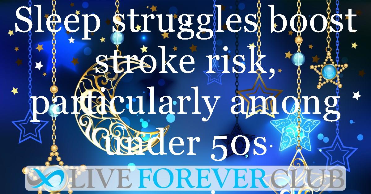 Sleep struggles boost stroke risk, particularly among under 50s, study suggests