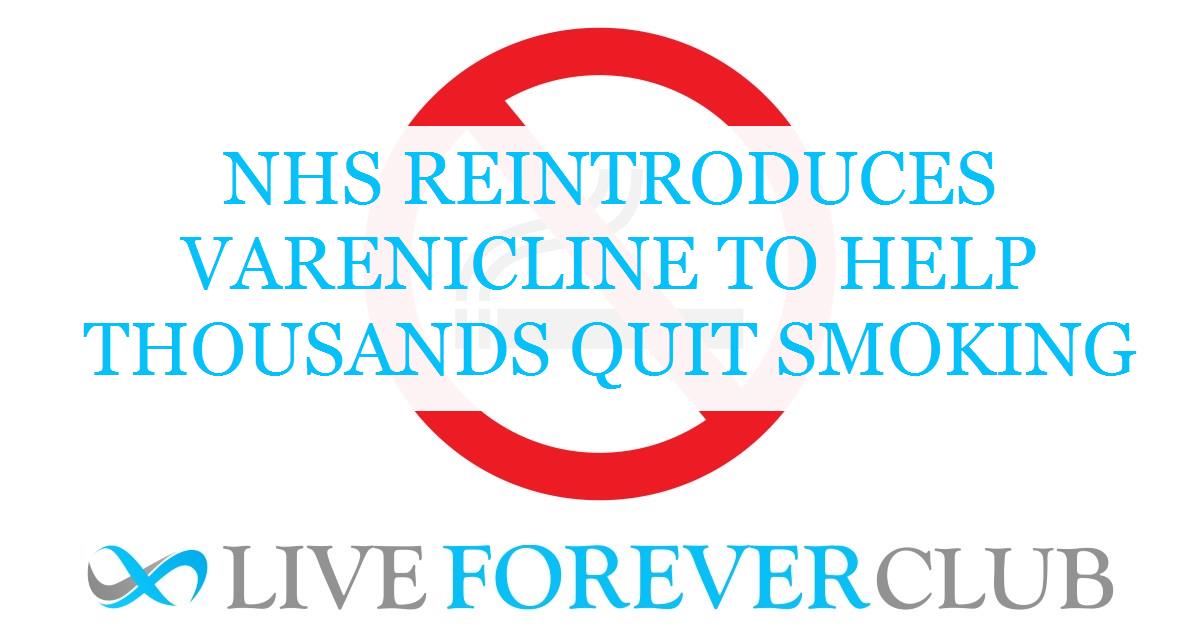 NHS reintroduces varenicline to help thousands quit smoking