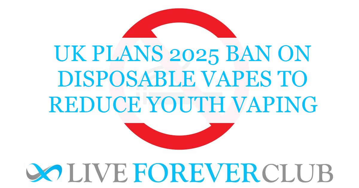 UK plans 2025 ban on disposable vapes to reduce youth vaping