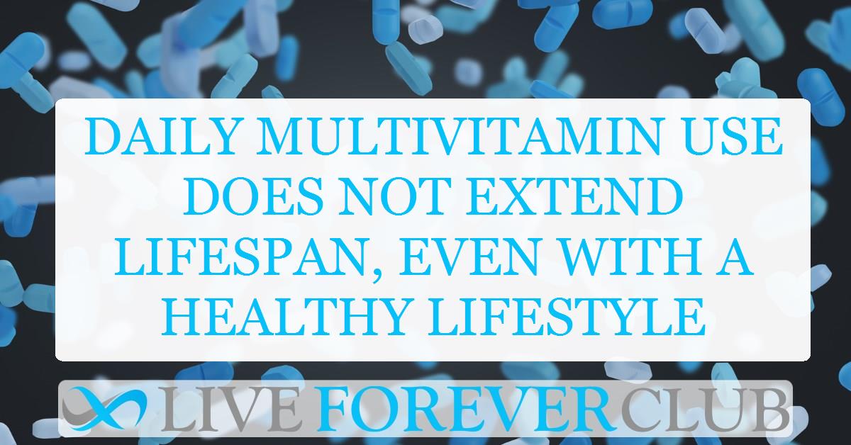 Daily multivitamin use does not extend lifespan, even with a healthy lifestyle