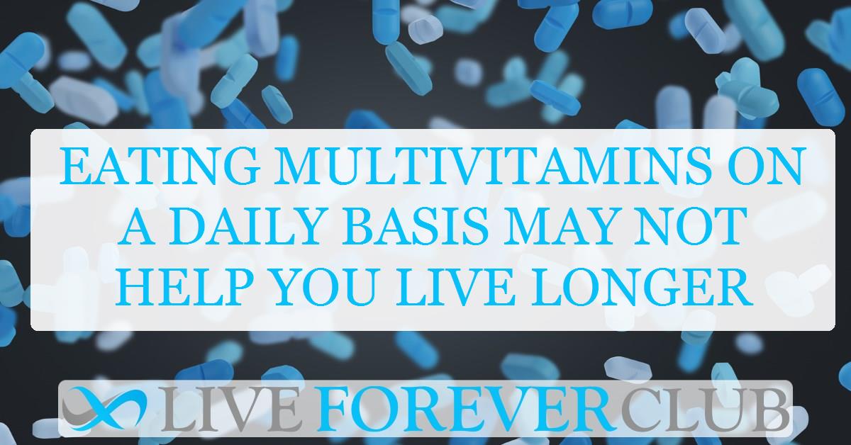 Eating multivitamins on a daily basis may not help you live longer