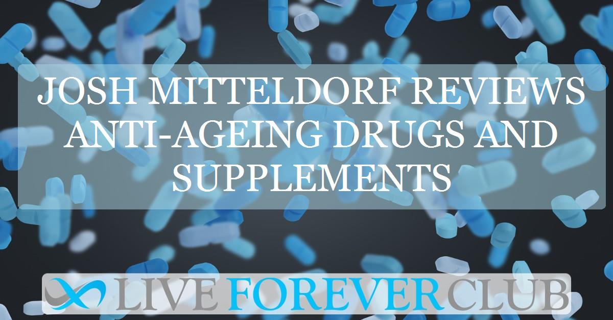 Josh Mitteldorf reviews anti-ageing drugs and supplements