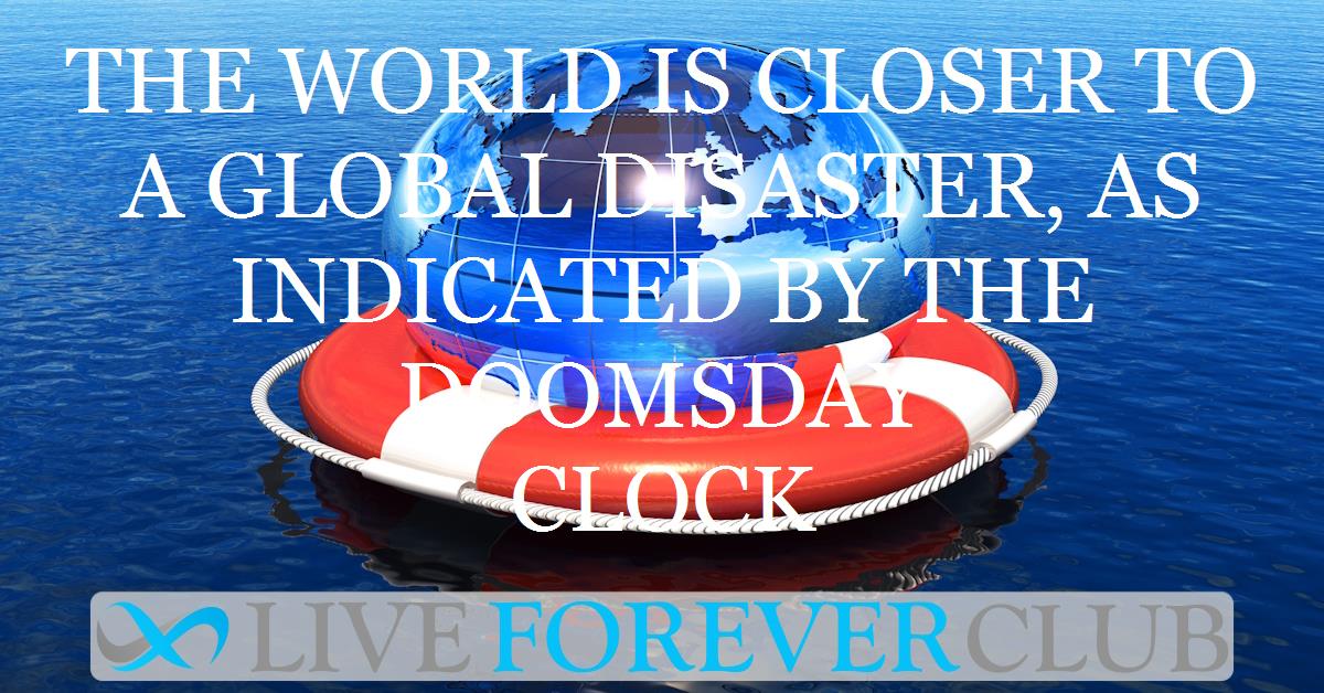 The world is closer to a global disaster, as indicated by the doomsday clock