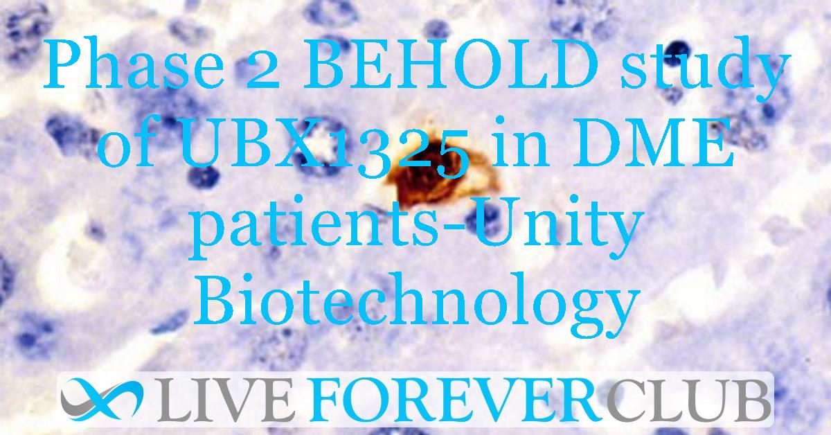 Data from Phase 2 BEHOLD study of UBX1325 in DME patients-Unity Biotechnology