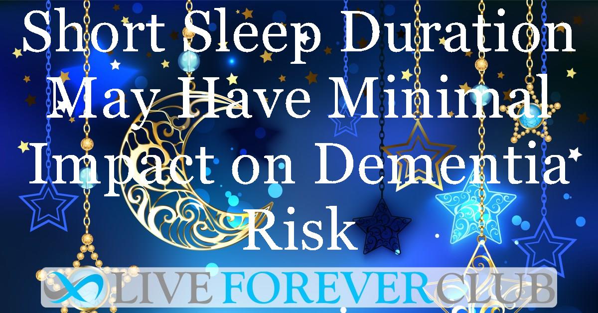 Short Sleep Duration May Have Minimal Impact on Dementia Risk
