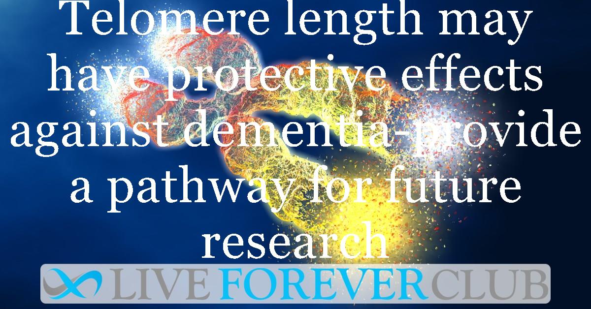 Telomere length may have protective effects against dementia-provide a pathway for future research