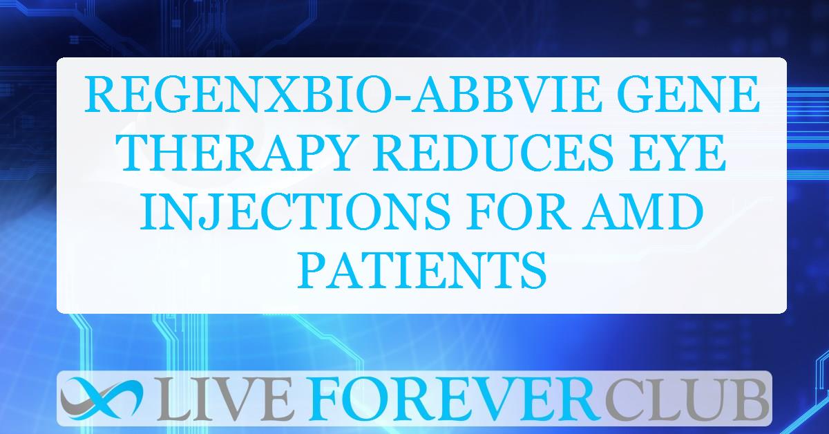 Regenxbio-AbbVie gene therapy reduces eye injections for AMD patients